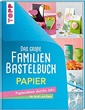 das-grosse-familienbastelbuch-papier